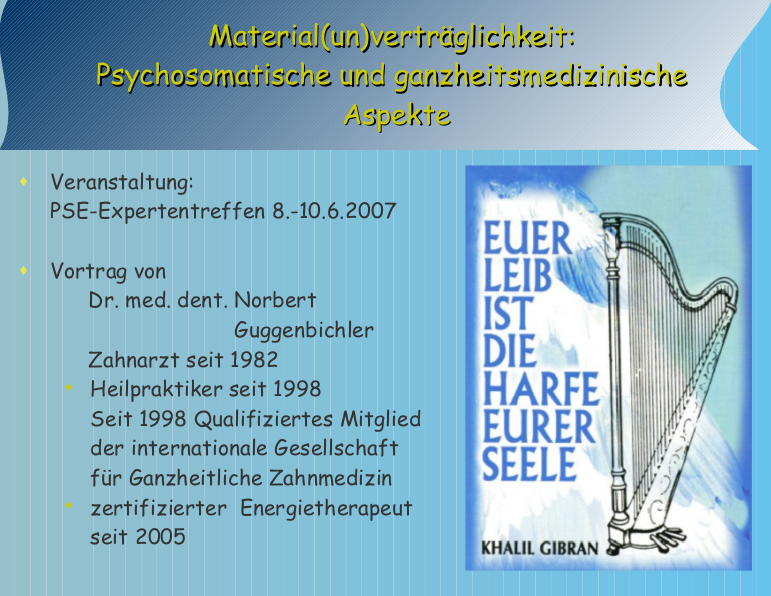 GuggenbichlerVortrag2007_Material(un)verträglichkeit. Psychosomatische und ganzheitsmedizinische Aspekte